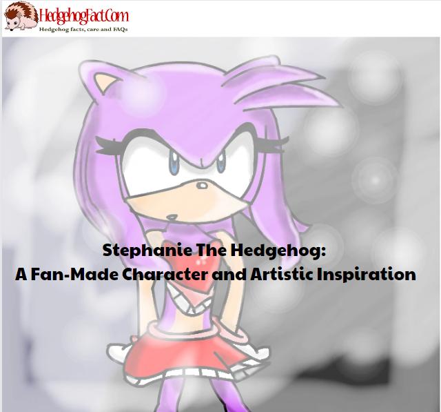 Stephanie The Hedgehog: A Fan-Made Character and Artistic Inspiration